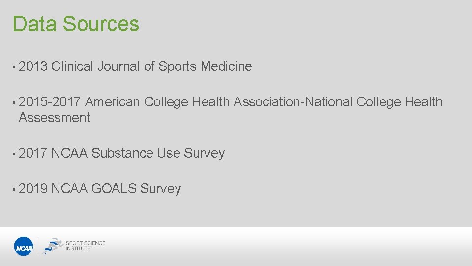 Data Sources • 2013 Clinical Journal of Sports Medicine • 2015 -2017 American College