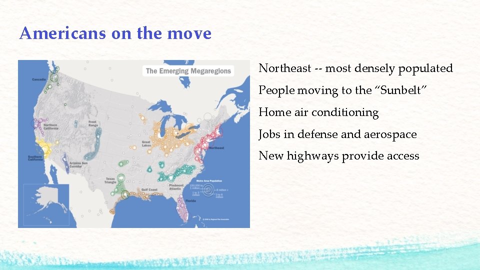 Americans on the move Northeast -- most densely populated People moving to the “Sunbelt”