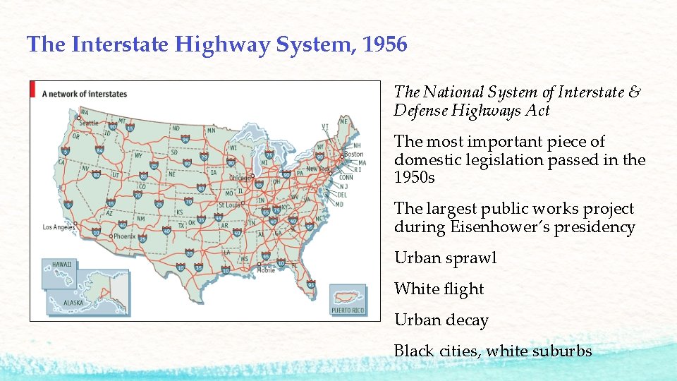 The Interstate Highway System, 1956 The National System of Interstate & Defense Highways Act