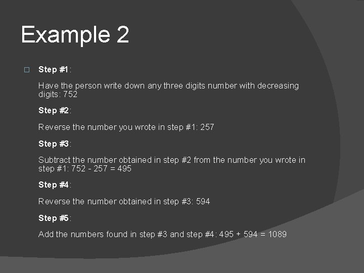 Example 2 � Step #1: Have the person write down any three digits number
