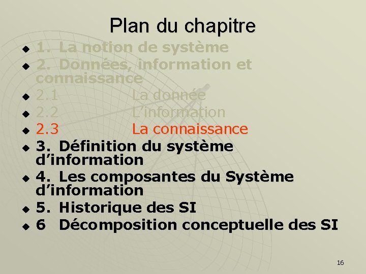 Plan du chapitre u u u u u 1. La notion de système 2.