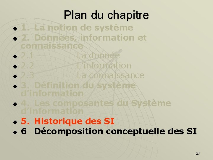 Plan du chapitre u u u u u 1. La notion de système 2.