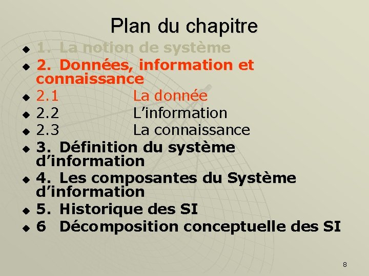 Plan du chapitre u u u u u 1. La notion de système 2.