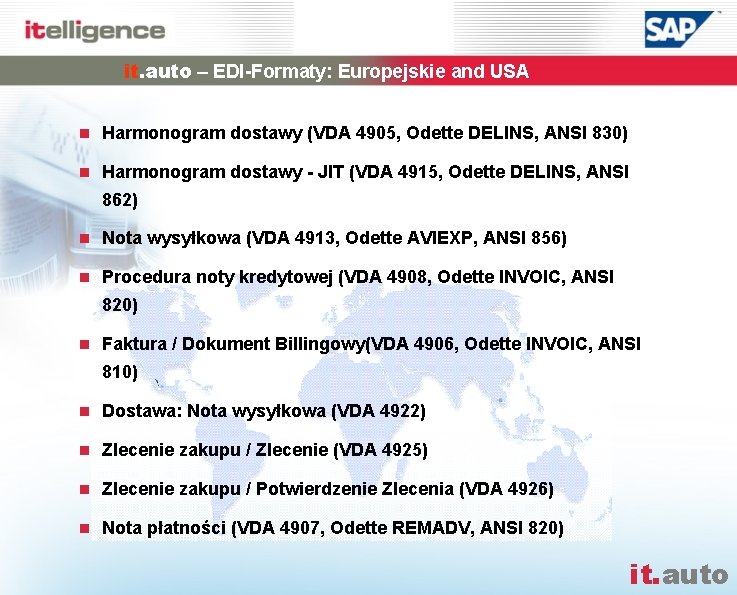 it. auto – EDI-Formaty: Europejskie and USA n Harmonogram dostawy (VDA 4905, Odette DELINS,