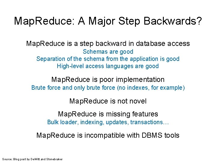 Map. Reduce: A Major Step Backwards? Map. Reduce is a step backward in database