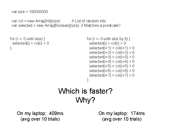 val size = 10000 var col = new Array[Int](size) // List of random ints