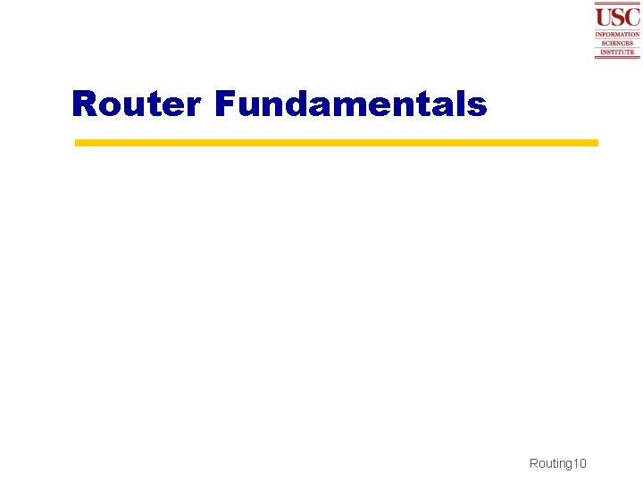Router Fundamentals Routing 10 