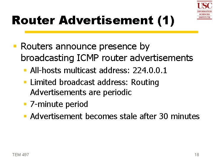 Router Advertisement (1) § Routers announce presence by broadcasting ICMP router advertisements § All-hosts