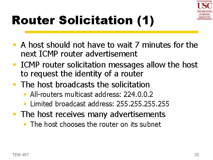 Router Solicitation (1) § A host should not have to wait 7 minutes for