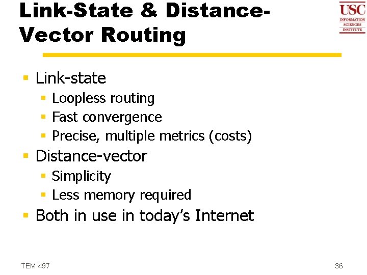Link-State & Distance. Vector Routing § Link-state § Loopless routing § Fast convergence §