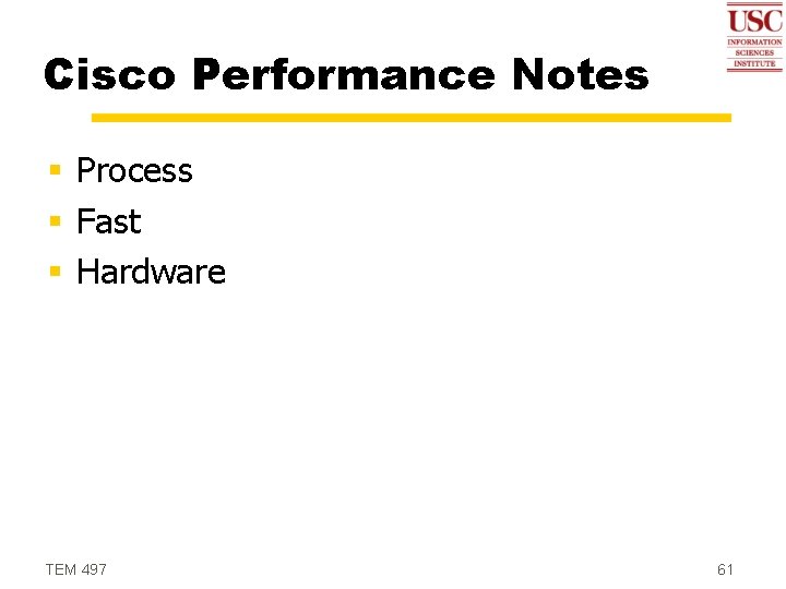 Cisco Performance Notes § Process § Fast § Hardware TEM 497 61 