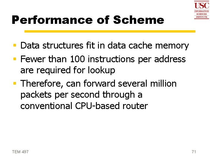 Performance of Scheme § Data structures fit in data cache memory § Fewer than