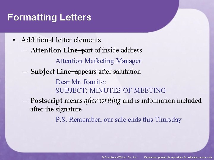 Formatting Letters • Additional letter elements – Attention Line—part of inside address Attention Marketing