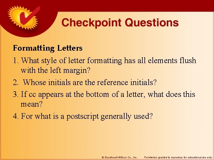 Formatting Letters 1. What style of letter formatting has all elements flush with the