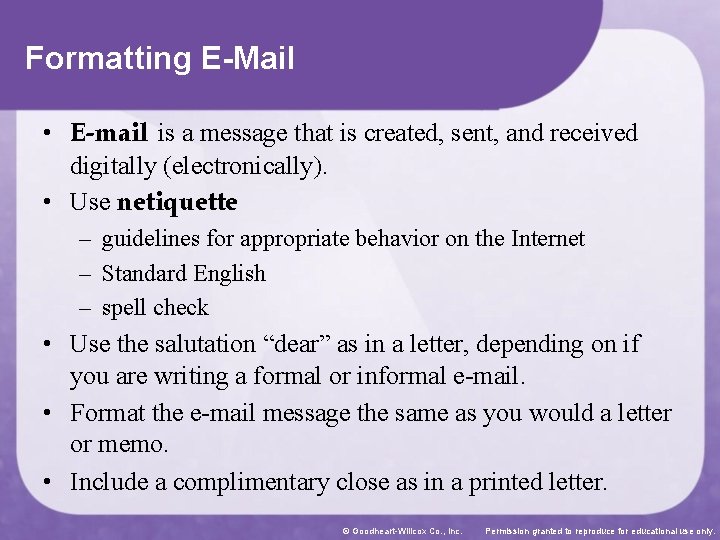 Formatting E-Mail • E-mail is a message that is created, sent, and received digitally