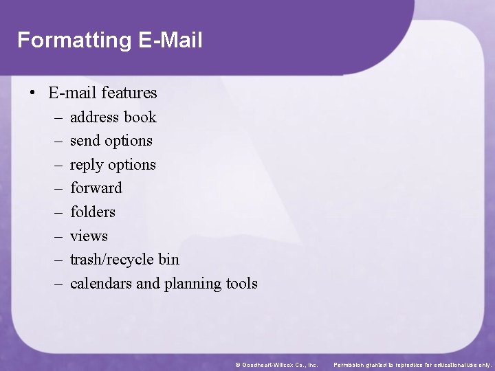 Formatting E-Mail • E-mail features – – – – address book send options reply