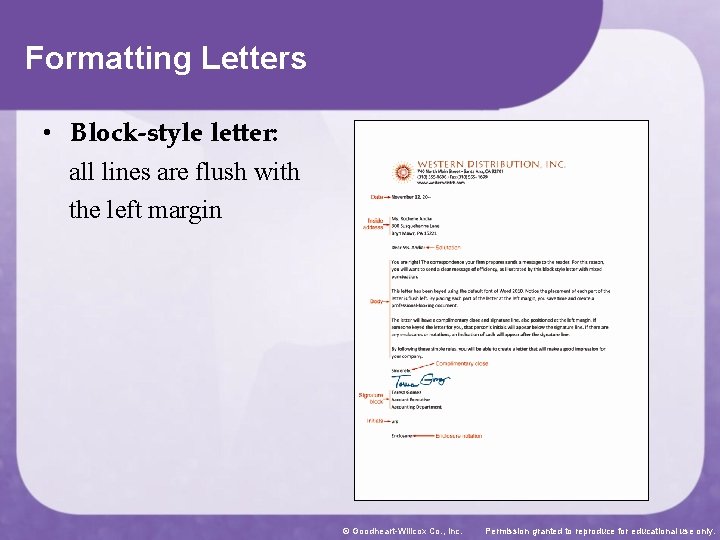 Formatting Letters • Block-style letter: all lines are flush with the left margin ©