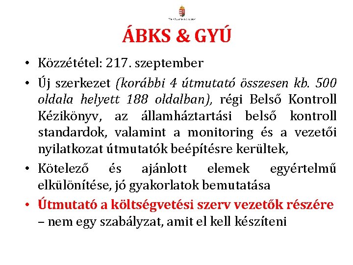 ÁBKS & GYÚ • Közzététel: 217. szeptember • Új szerkezet (korábbi 4 útmutató összesen ÁBKS & GYÚ • Közzététel: 217. szeptember • Új szerkezet (korábbi 4 útmutató összesen