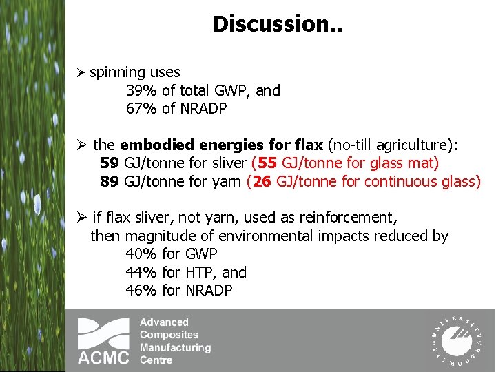 Discussion. . Ø spinning uses 39% of total GWP, and 67% of NRADP Ø