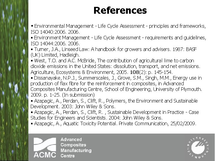 References § Environmental Management - Life Cycle Assessment - principles and frameworks, ISO 14040: