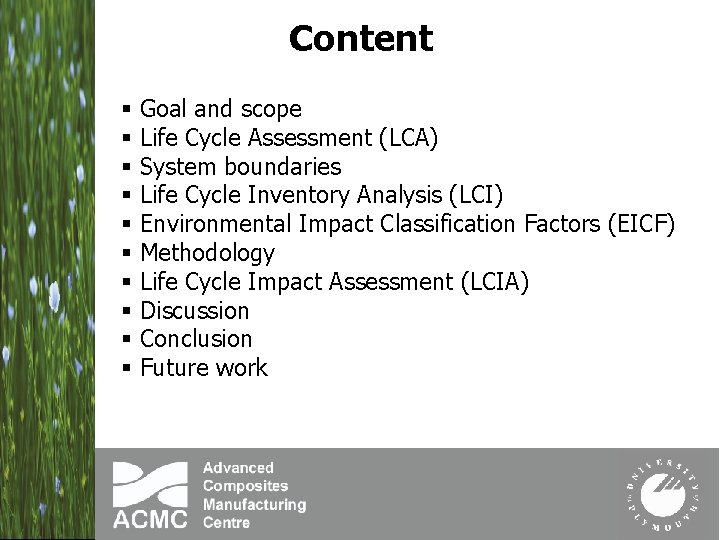 Content § § § § § Goal and scope Life Cycle Assessment (LCA) System