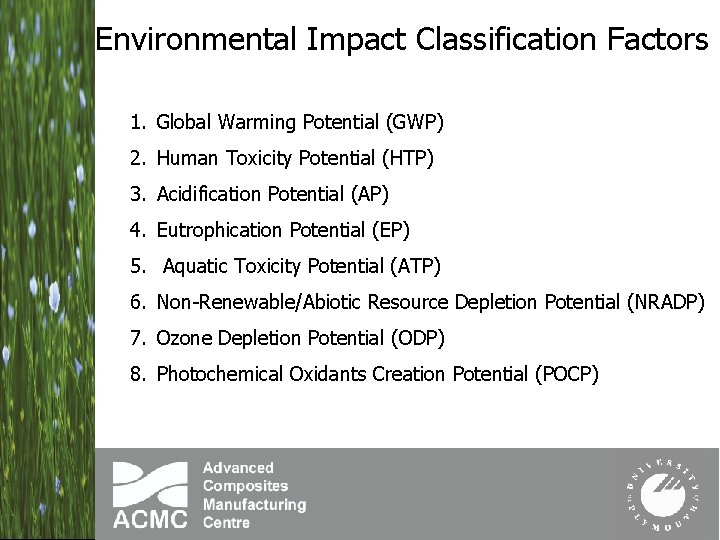 Environmental Impact Classification Factors 1. Global Warming Potential (GWP) 2. Human Toxicity Potential (HTP)