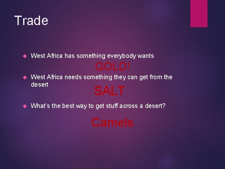 Trade West Africa has something everybody wants GOLD! West Africa needs something they can