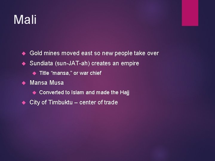 Mali Gold mines moved east so new people take over Sundiata (sun-JAT-ah) creates an