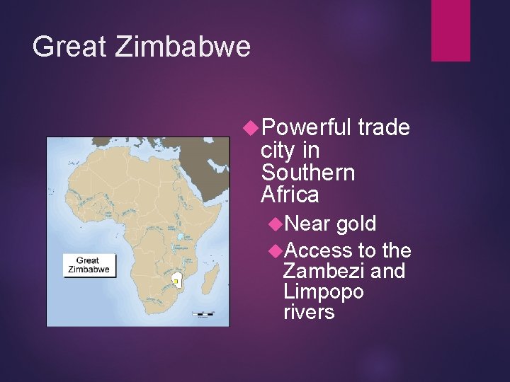 Great Zimbabwe Powerful city in Southern Africa Near trade gold Access to the Zambezi