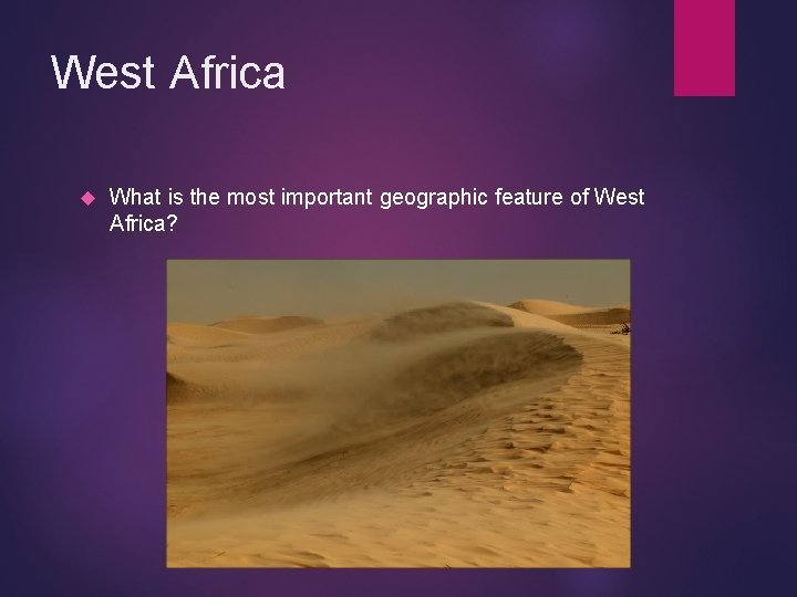 West Africa What is the most important geographic feature of West Africa? 