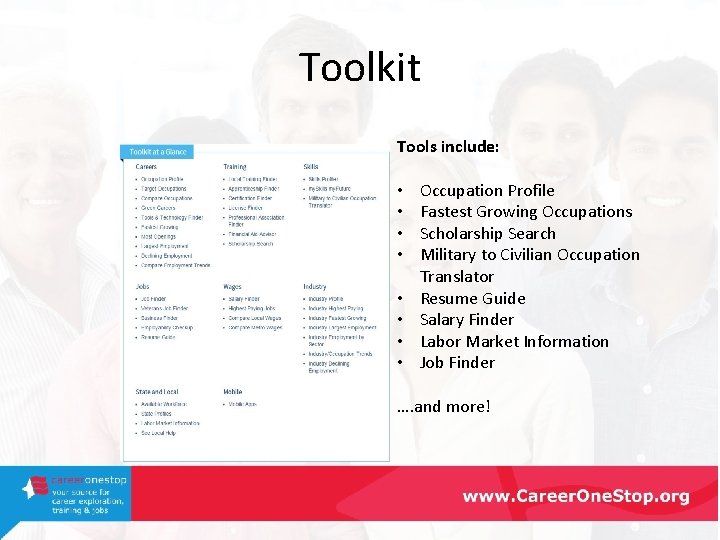 Toolkit Tools include: • • Occupation Profile Fastest Growing Occupations Scholarship Search Military to