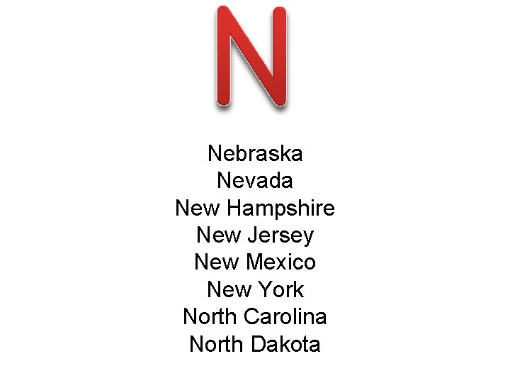 Nebraska Nevada New Hampshire New Jersey New Mexico New York North Carolina North Dakota