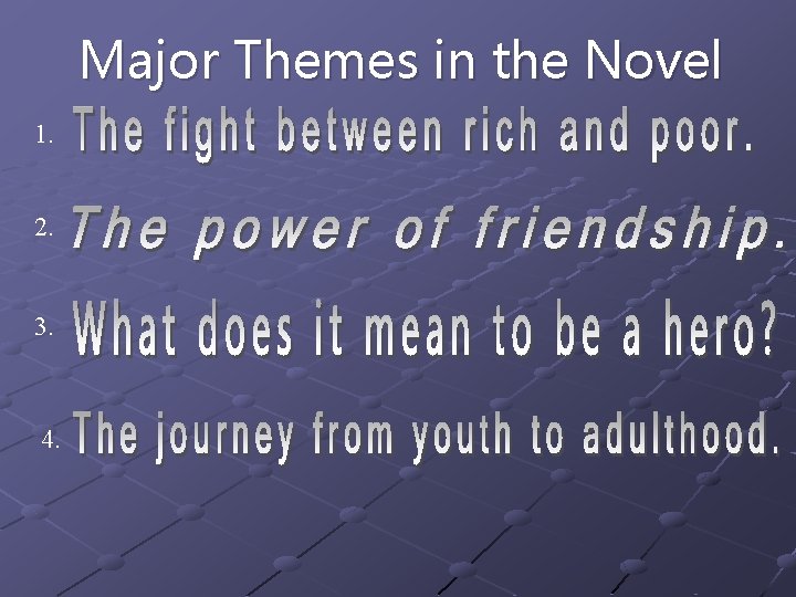 Major Themes in the Novel 1. 2. 3. 4. 