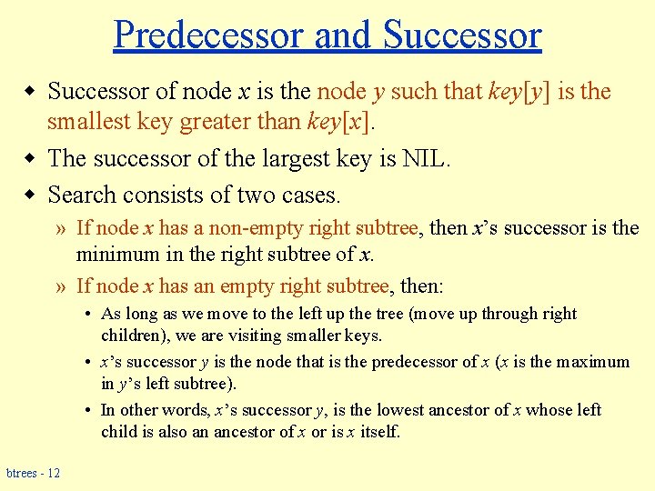 Predecessor and Successor w Successor of node x is the node y such that