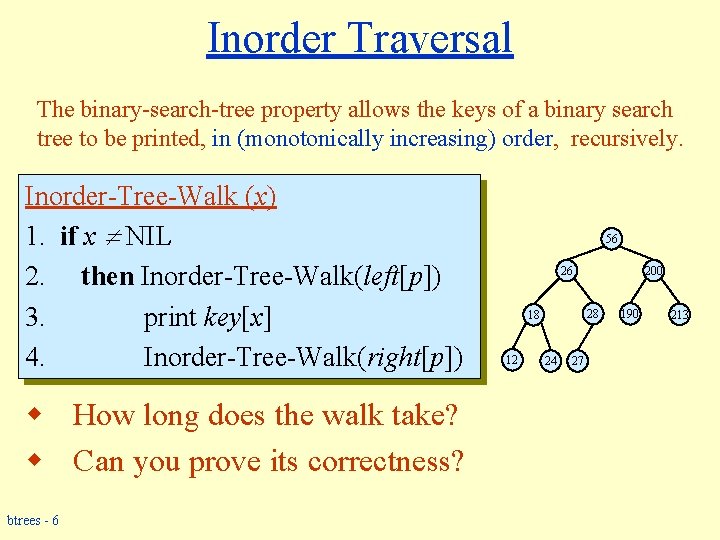 Inorder Traversal The binary-search-tree property allows the keys of a binary search tree to