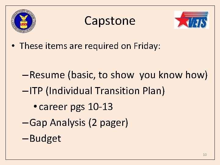 Capstone • These items are required on Friday: – Resume (basic, to show you