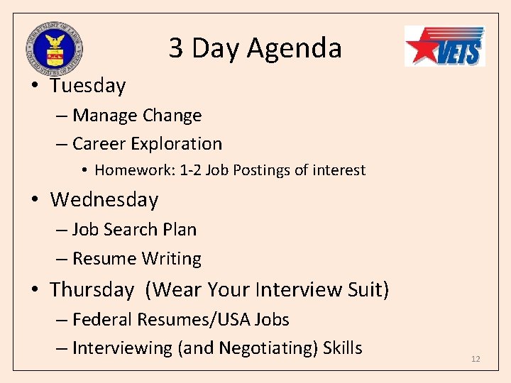 3 Day Agenda • Tuesday – Manage Change – Career Exploration • Homework: 1
