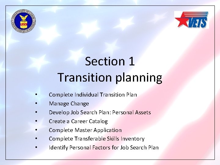Section 1 Transition planning • • Complete Individual Transition Plan Manage Change Develop Job