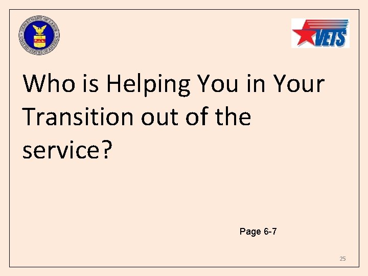 Who is Helping You in Your Transition out of the service? Page 6 -7