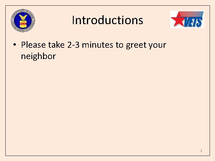 Introductions • Please take 2 -3 minutes to greet your neighbor 3 