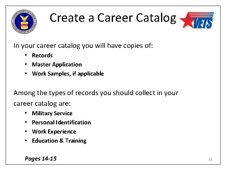 Create a Career Catalog In your career catalog you will have copies of: •