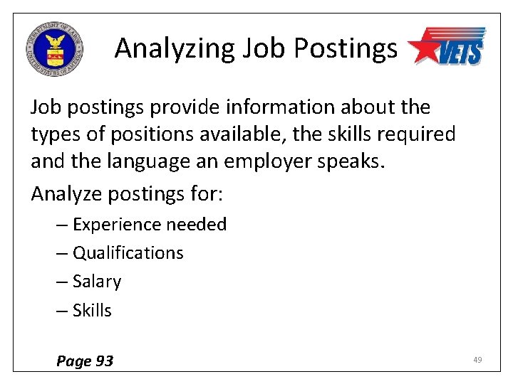 Analyzing Job Postings Job postings provide information about the types of positions available, the