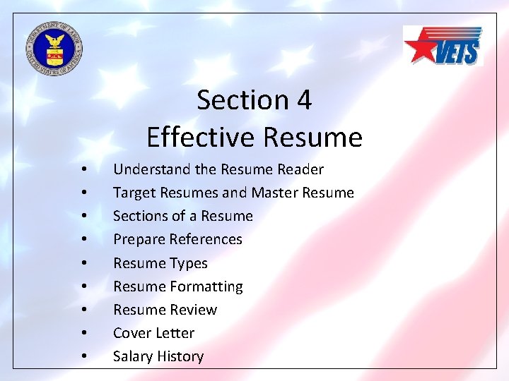 Section 4 Effective Resume • • • Understand the Resume Reader Target Resumes and