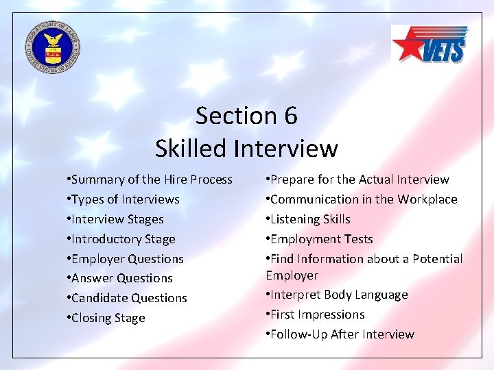 Section 6 Skilled Interview • Summary of the Hire Process • Types of Interviews