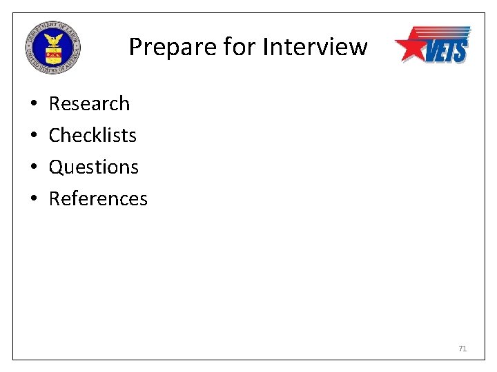 Prepare for Interview • • Research Checklists Questions References 71 