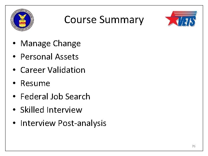 Course Summary • • Manage Change Personal Assets Career Validation Resume Federal Job Search