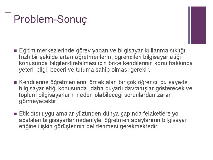 + Problem-Sonuç n Eğitim merkezlerinde görev yapan ve bilgisayar kullanma sıklığı hızlı bir şekilde