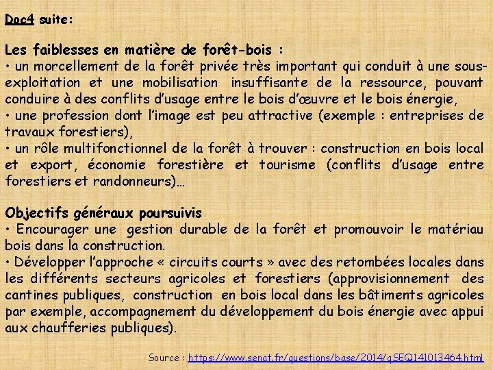 Doc 4 suite: Les faiblesses en matière de forêt-bois : • un morcellement de