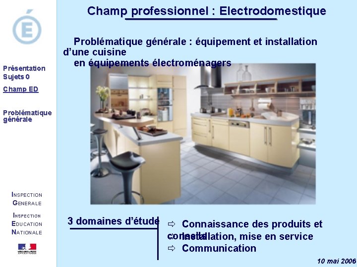 Champ professionnel : Electrodomestique Présentation Sujets 0 Problématique générale : équipement et installation d’une