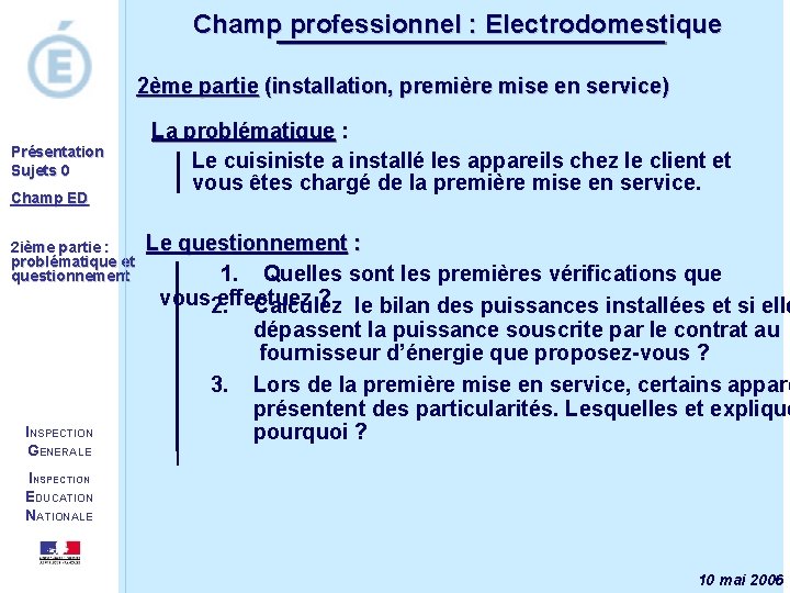 Champ professionnel : Electrodomestique 2ème partie (installation, première mise en service) Présentation Sujets 0